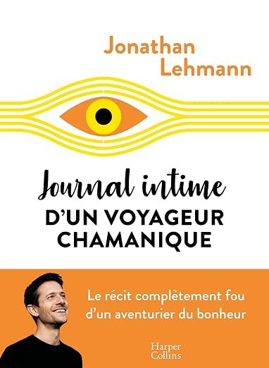 Couverture du livre Journal intime d'un voyageur chamanique, de Jonathan Lehmann, chez HarperCollins